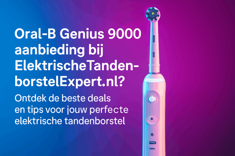 Oral-B Genius 9000 aanbieding bij ElektrischeTandenborstelExpert.nl? Ontdek de beste deals en tips voor jouw perfecte elektrische tandenborstel